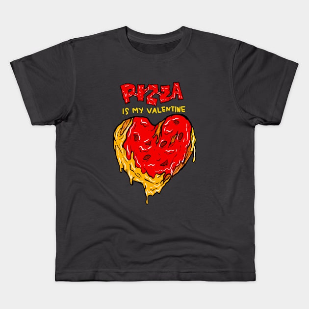 Pizza is my Valentine Kids T-Shirt by yogisnanda